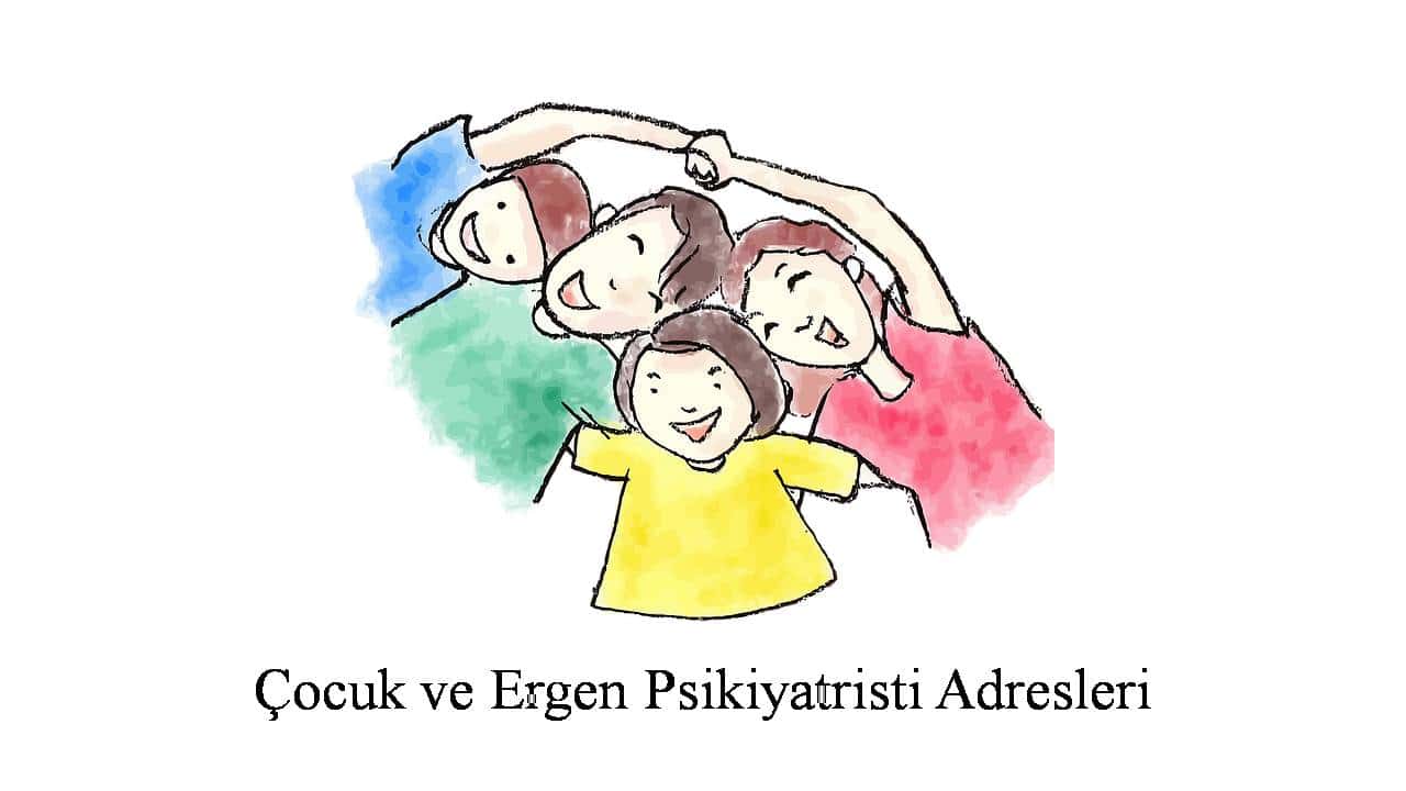 ocuk psikiyatristi - Çocuk ve Ergen Psikiyatristleri