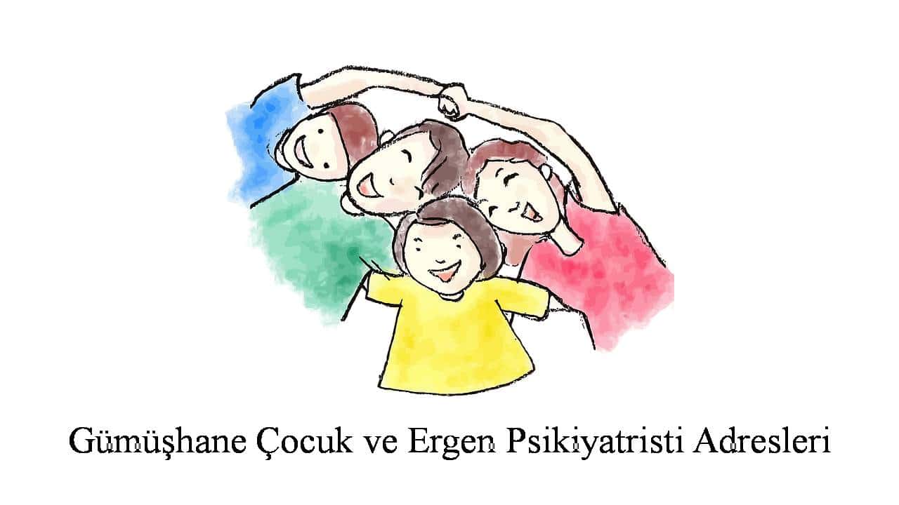 Çocuk Psikiyatristi Gümüşhane ocuk psikiyatristi gümüşhane - Çocuk Psikiyatristi Gümüşhane